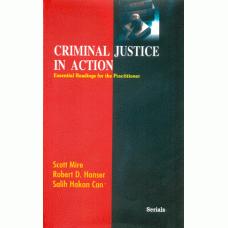 Criminal Justice in Action; Essential Readings for  the Practitioner